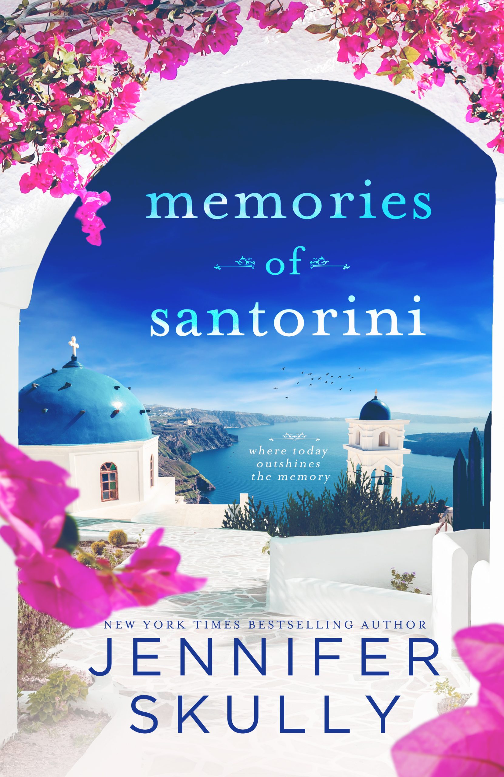 Cover of Memories of Santorini - where today outshines the memory - by New York Times Bestselling Author Jennifer Skully