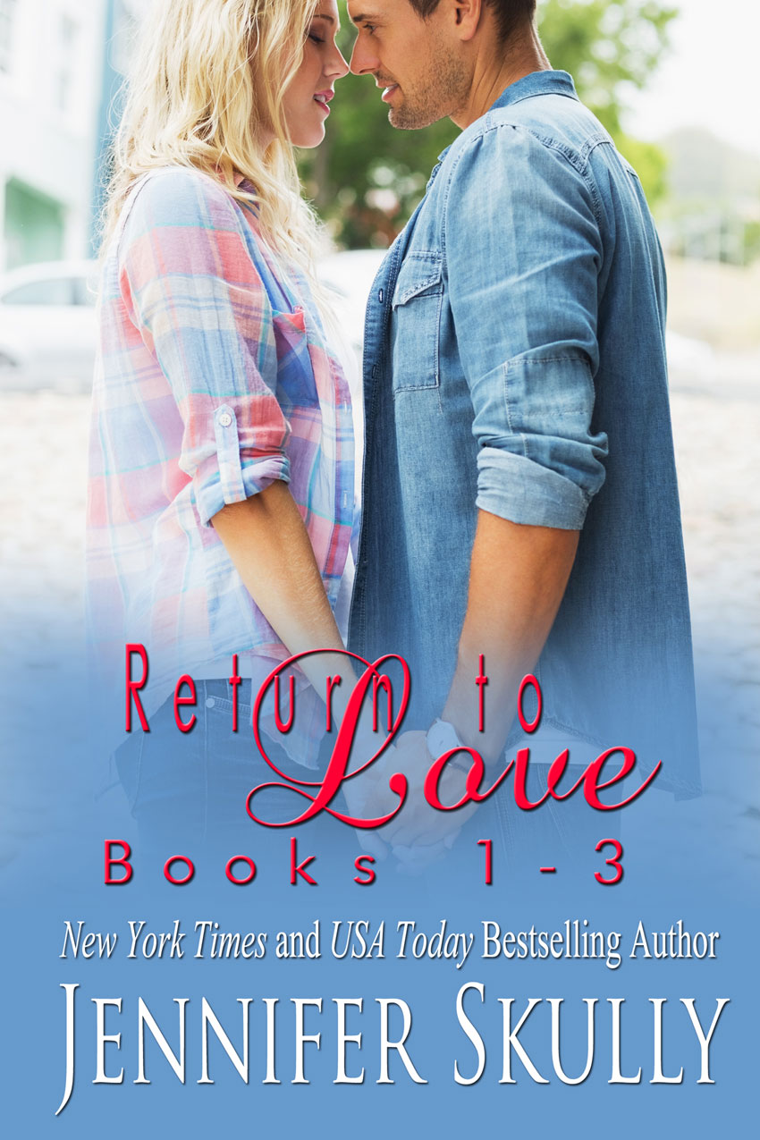 Cover of Return to Love Books 1-3 by New York Times and USA Today Bestselling Author Jennifer Skully