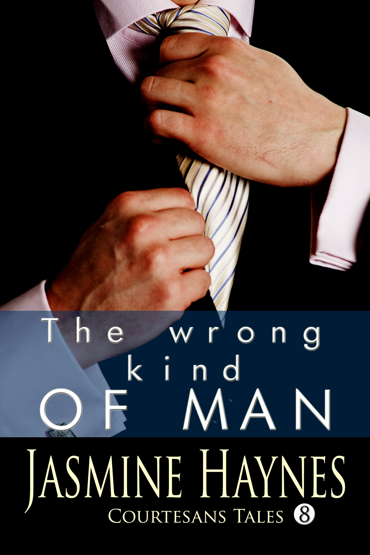 The Wrong Kind of Man (Courtesans Tales, Book 8)