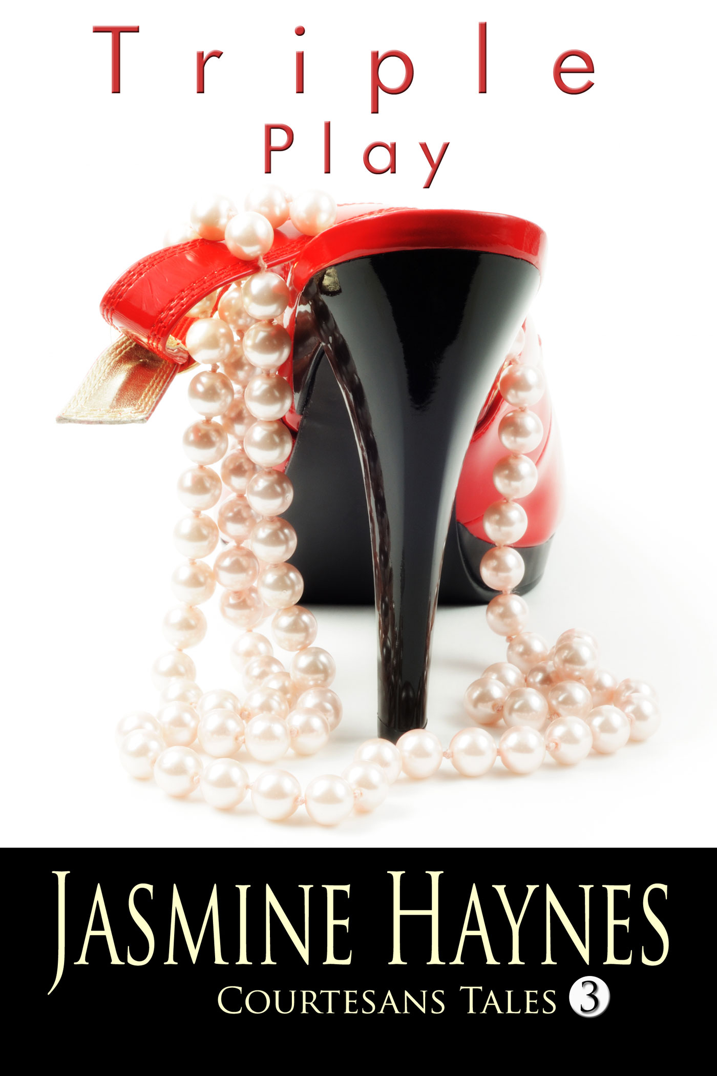 Cover of Triple Play by Jasmine Haynes - Courtesans Tales 3