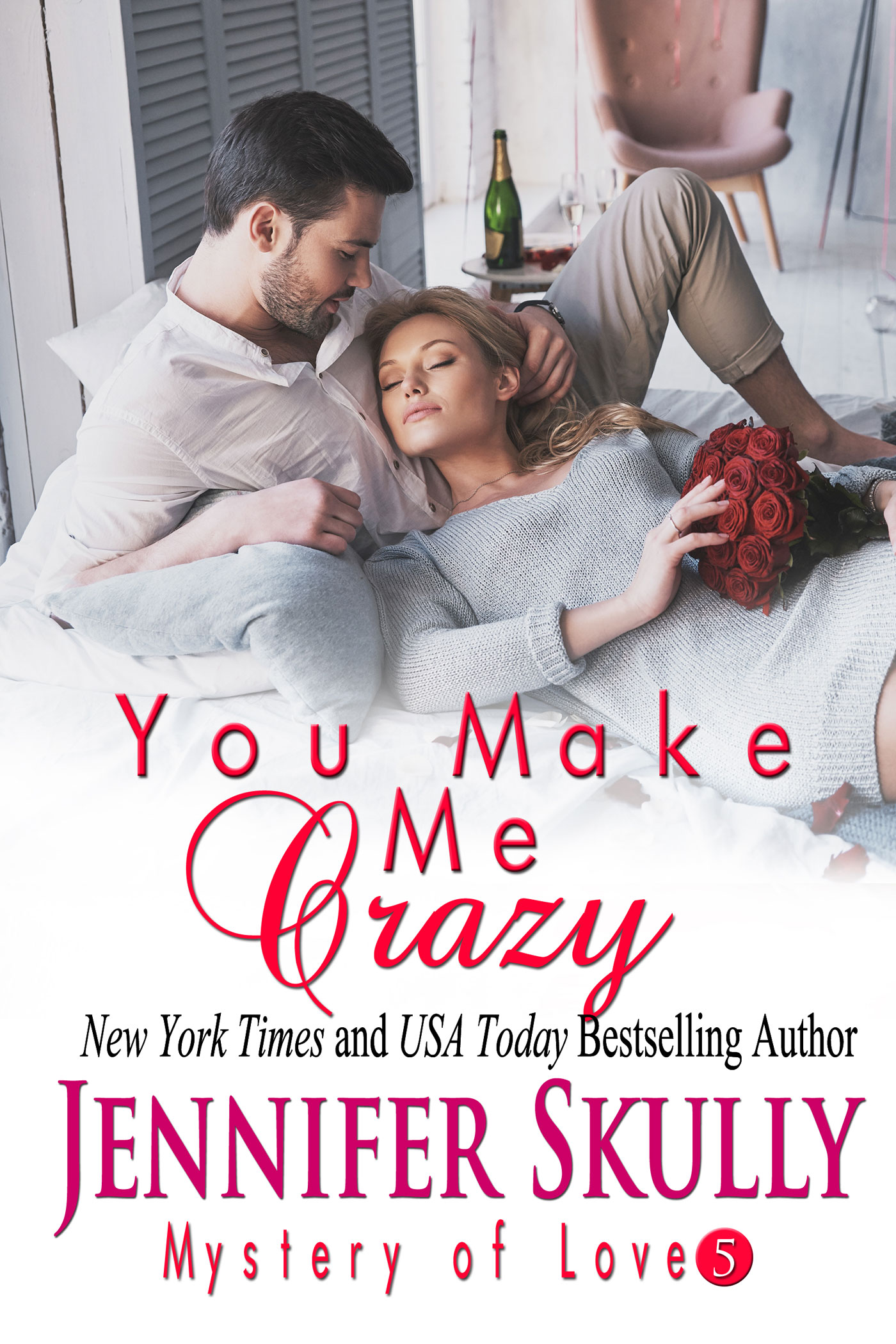 Cover of You Make Me Crazy by New York Times and USA Today Bestselling Author Jennifer Skully - Mystery of Love 5